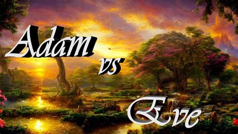 Adam Vs Eve 12 Your Thoughts Eve Youtube