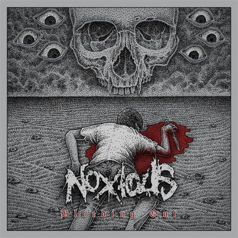 Bleeding Out Album By Noxious Spotify