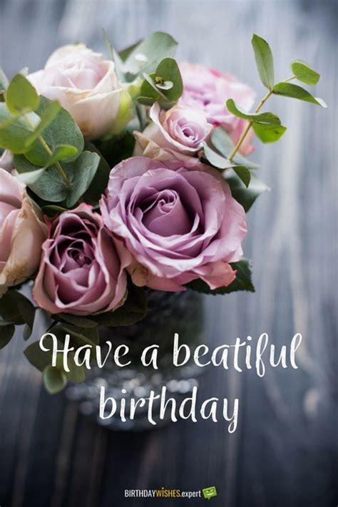 Have A Beautiful Birthday Birthday Wishes Flowers Happy Birthday