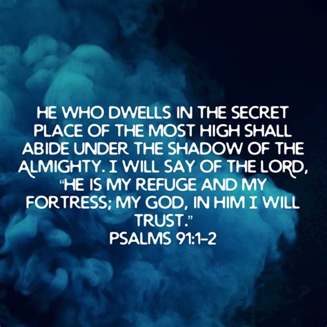 Psalms 911 2 He Who Dwells In The Secret Place Of The Most High Shall