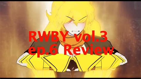 Rwby Volume 3 Episode 6 Review Youtube