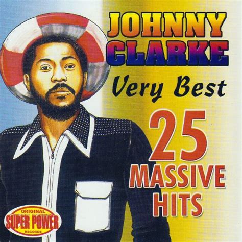 Very Best 25 Massive Hits By Johnny Clarke On Amazon Music