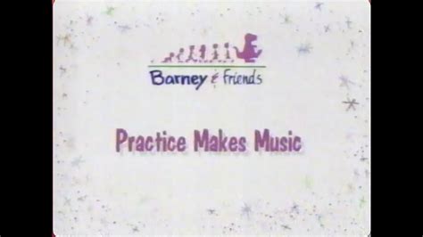 Barney Friends Practice Makes Music Season 1 Episode 20 Complete