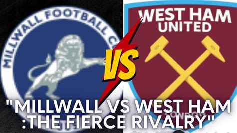 Millwall Vs West Ham The Fierce Rivalry Millwall Westhamunited Westham Millwallfc Youtube