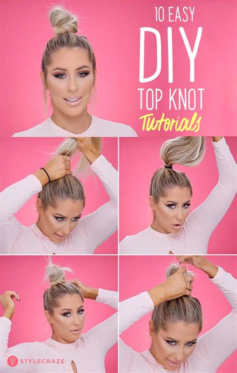 10 Easy Diy Top Knot Tutorials It Is A Simple And Easy Hairstyle To