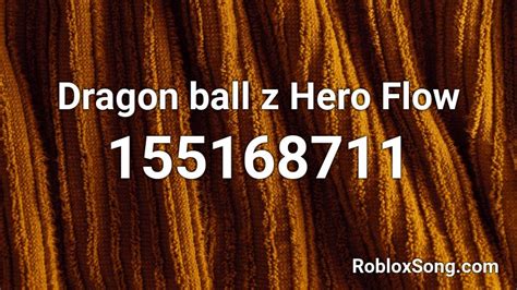 Super hero is currently in development and is planned for release in japan in 2022. Dragon ball z Hero Flow Roblox ID - Roblox music codes