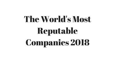 The Worlds Most Reputable Companies 2018