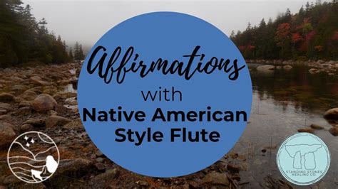 Affirmations With Native American Style Flute Youtube
