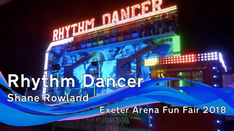 Rhythm Dancer Shane Rowland Exeter Arena Fun Fair 2018 Youtube
