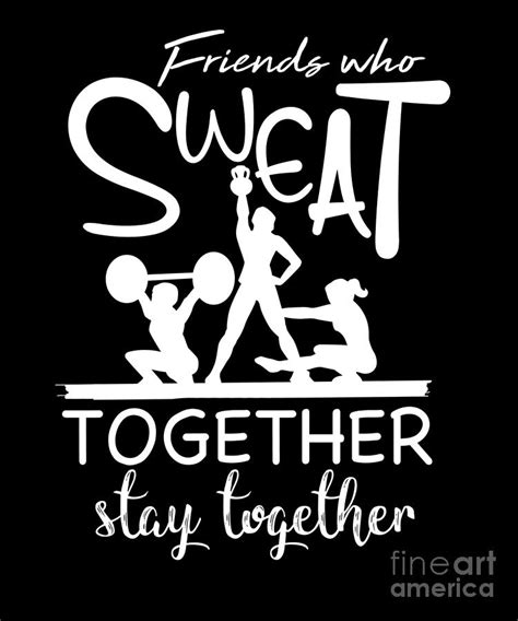 Friends Who Sweat Together Stay Together Workout Print Digital Art By