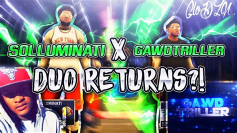 The Gawd Triller X Solluminati Duo Returnsmust Watch Nba 2k17