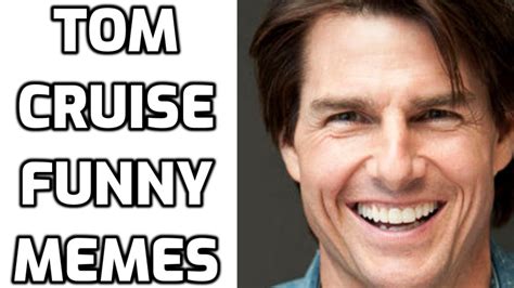 35 Most Hilarious Tom Cruise Memes Ever Youtube