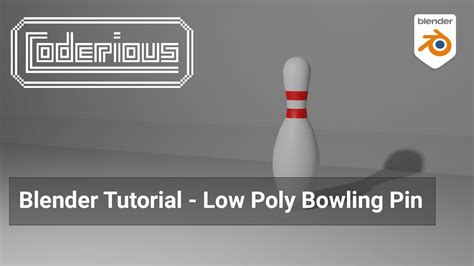 Blender Tutorial Low Poly Bowling Pin For Unity Youtube