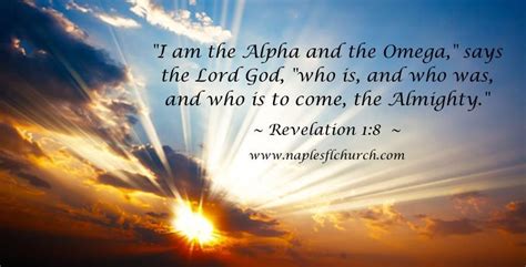 I Am The Alpha And The Omega Says The Lord God Who Is And Who Was And Who Is To Come The
