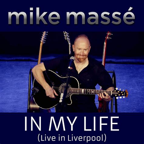 in my life live in liverpool single by mike massé spotify