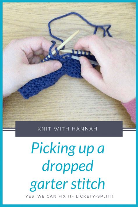 How To Pick Up A Dropped Garter Stitch Knit With Hannah
