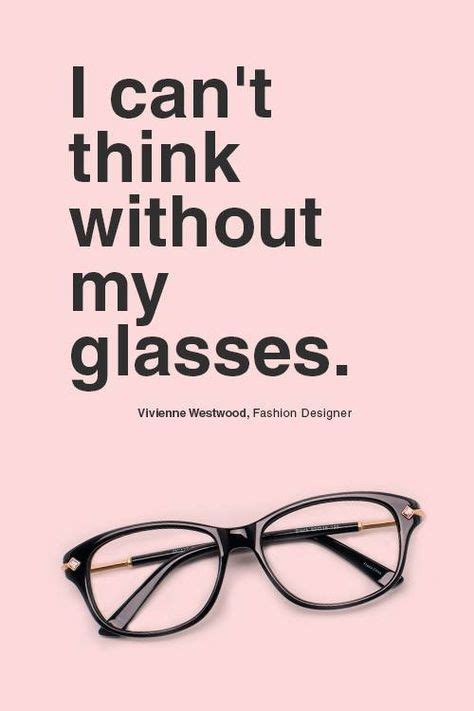 27 Eye Glasses Quotes Ideas Glasses Quotes Quotes Eye Glasses