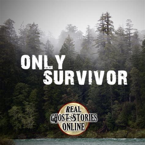 Only Survivor Real Ghost Stories Online