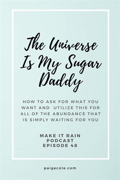 The Universe Is My Sugar Daddy — Paige Cole Sugar Daddy Daddy