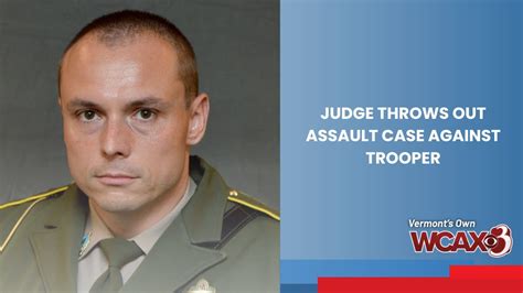 judge throws out assault case against trooper youtube
