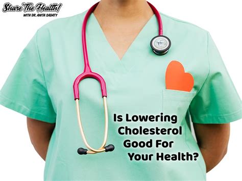 Is Lowering Cholesterol Good For Your Health • Dr Sadaty Gynecology