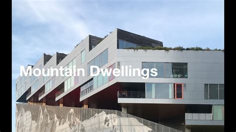 Mountain Dwellings Youtube