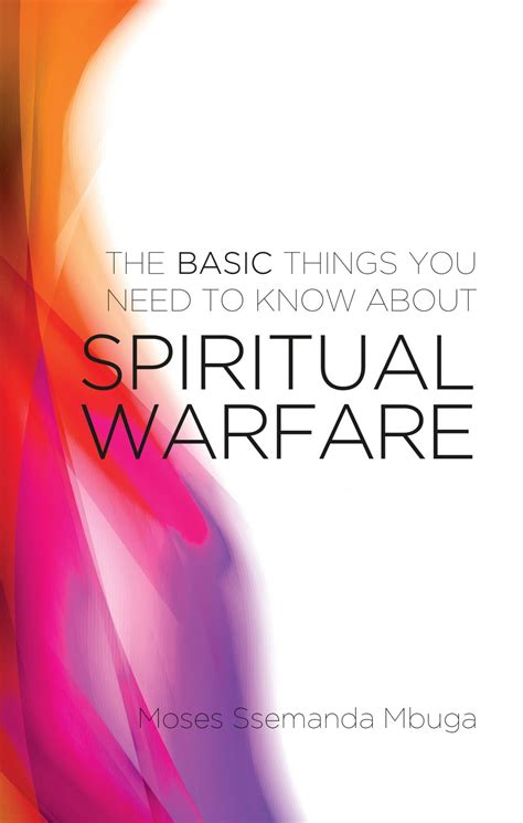 The Basic Things You Need To Know About Spiritual Warfare