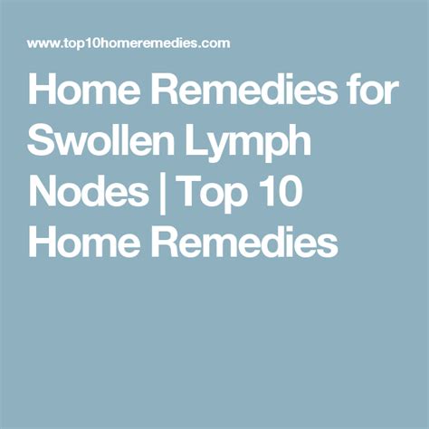 Home Remedies For Swollen Lymph Nodes With Images Top 10 Home