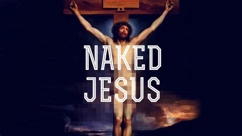 Naked Jesus Part On Vimeo