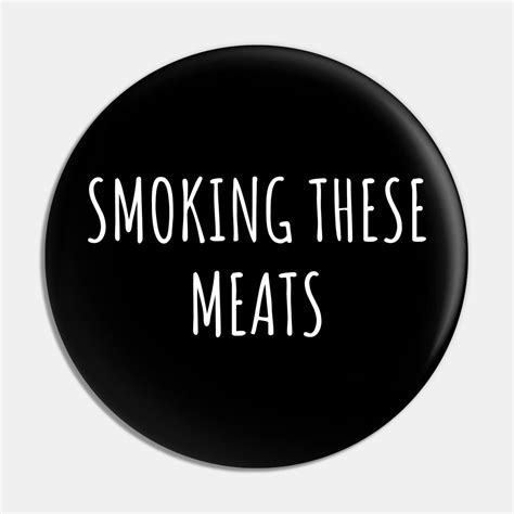 Smoking These Meats Pin Smoking Meats In 2022 Custom Pins Smoking