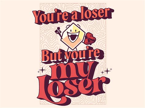You Re My Loser By Michael Y Huang On Dribbble