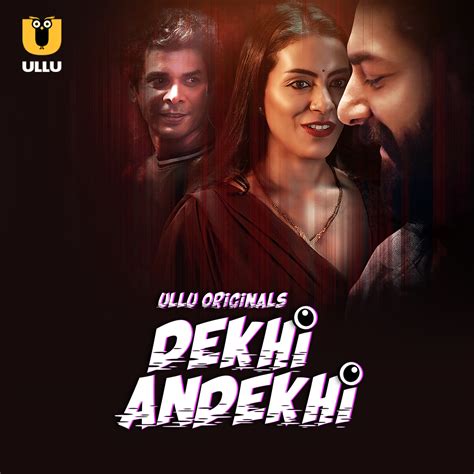 Dekhi Andekhi Part 01 2023 Hindi Ullu Web Series 480p 720p And 1080p [hindi] Hdrip Full Series