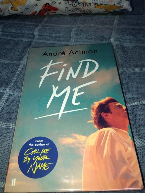 Andre Aciman Find Me Hobbies And Toys Books And Magazines Storybooks On