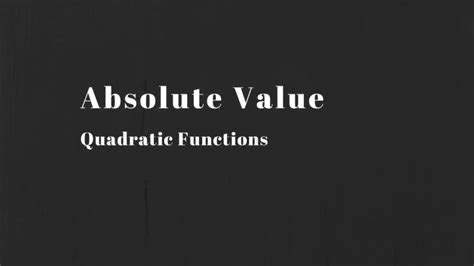 Math Absolute Value Quadratic Functions Youtube