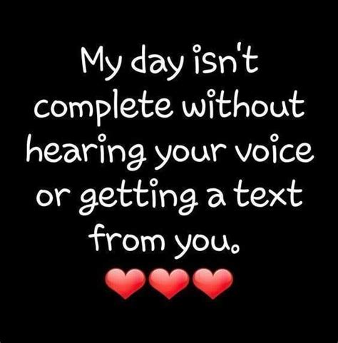 my day isn t complete without hearing your voice or getting a text from you phrases