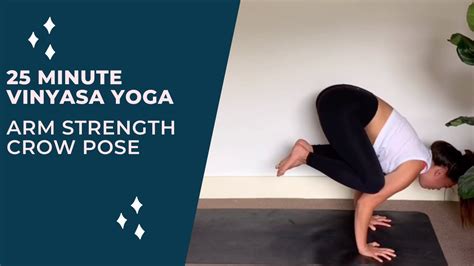 25 Minute Vinyasa Yoga Flow Crow Pose Youtube