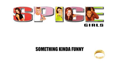 Spice Girls Something Kinda Funny Spice Remastered 2019 Youtube