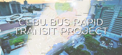 Cebu Bus Rapid Transit Project Archives Cebu Best Condominium