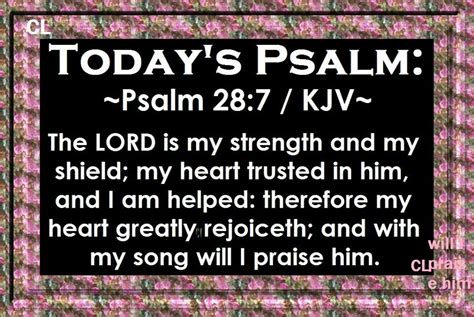 Psalm 287 Kjv Psalm 28 7 Psalms Bless The Lord Lord Is My Strength