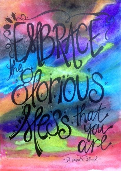 Embrace The Glorious Mess That You Are Words