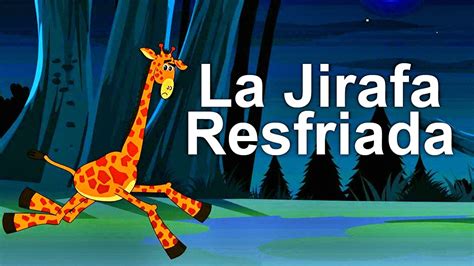Cuentos para ir a dormir - La Jirafa Resfriada - Relajar y ...