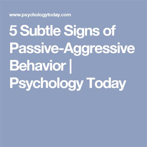 5 subtle signs of passive aggressive behavior psychology today passive aggressive behavior
