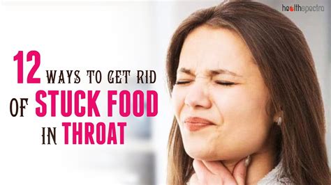 12 Ways To Get Rid Of Stuck Food In Throat Healthspectra Youtube