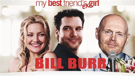 Bill Burr Advice On Best Friends Ex Girlfriend Youtube