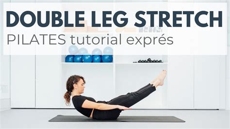 Ejercicio Double Leg Stretch Tutorial Exprés De Pilates 43 Youtube