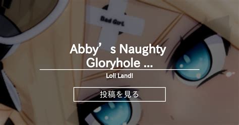 Abigail Abbys Naughty Gloryhole Animation Reward Version Loli Land Mantis X の投稿ファン
