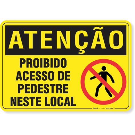 Placa AtenÇÃo Proibido Acesso De Pedestre Neste Local Isinaliza