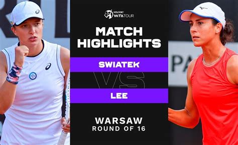 Iga Swiatek Vs Gabriela Lee 2022 Warsaw Round Of 16 WTA Match
