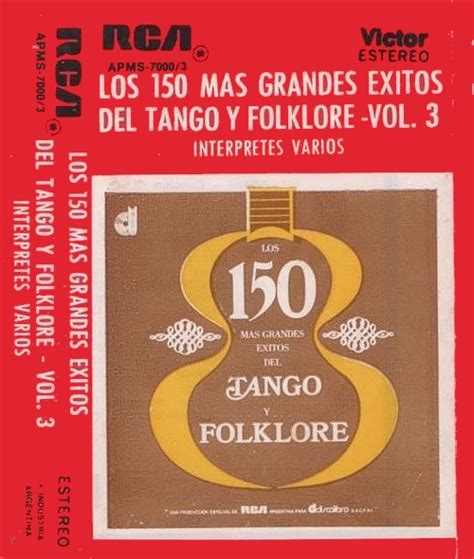 Voces De La Patria Grande Los 150 Más Grandes Exitos Del Tango Y El