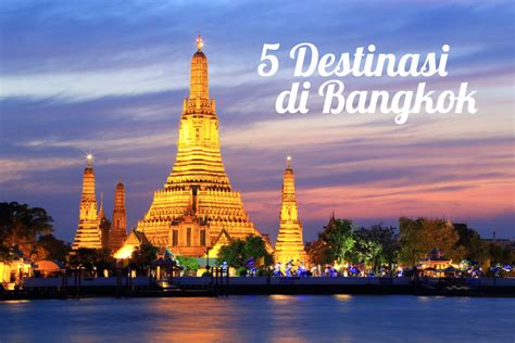 Tempat Wisata Di Bangkok Yang Wajib Kamu Kunjung